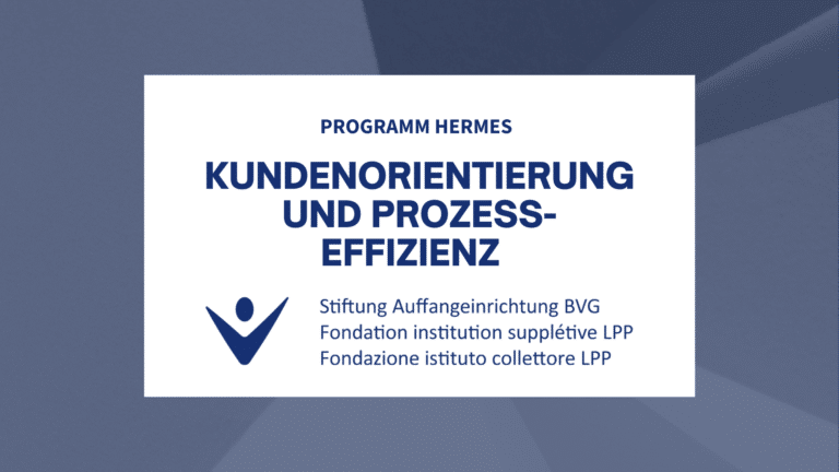 Kundenorientierung und Prozess-Effizienz bei der Stiftung Auffangeinrichtung BVG
